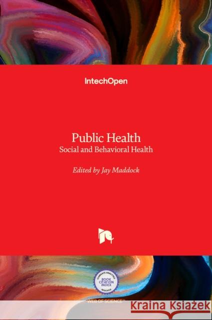 Public Health: Social and Behavioral Health Jay Maddock 9789535106203