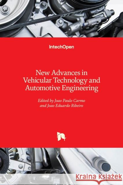 New Advances in Vehicular Technology and Automotive Engineering Joao Carmo 9789535106982
