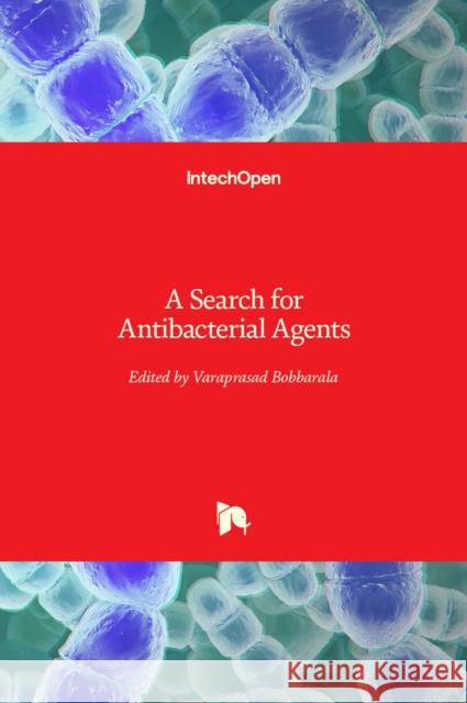 A Search for Antibacterial Agents Varaprasad Bobbarala 9789535107248 Intechopen