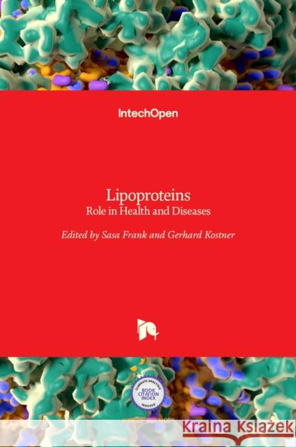 Lipoproteins: Role in Health and Diseases Gerhard Kostner Sasa Frank 9789535107736