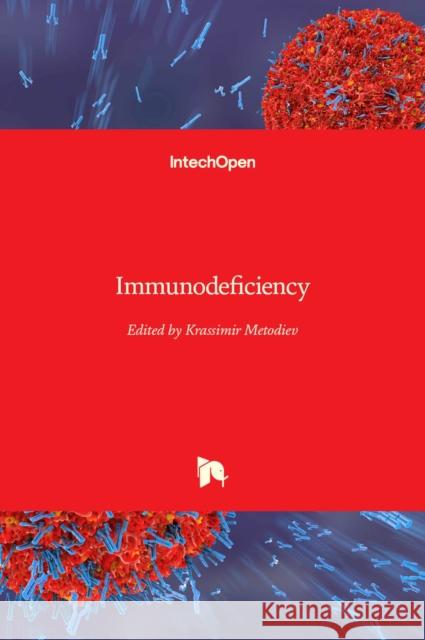 Immunodeficiency Krassimir Metodiev 9789535107910 Intechopen