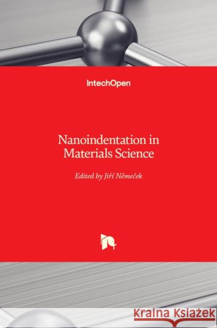 Nanoindentation in Materials Science Jiri Nemecek 9789535108023 Intechopen