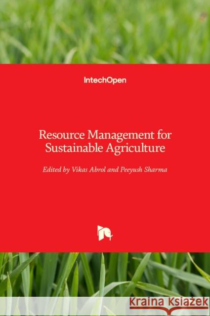 Resource Management for Sustainable Agriculture Vikas Abrol Peeyush Sharma 9789535108085 Intechopen