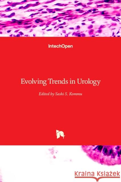 Evolving Trends in Urology Sashi S. Kommu 9789535108115