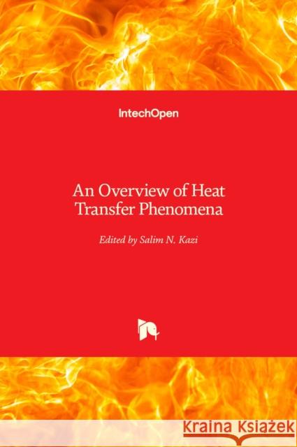 An Overview of Heat Transfer Phenomena Salim Newaz Kazi 9789535108276