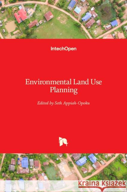 Environmental Land Use Planning Seth Appiah-Opoku 9789535108320