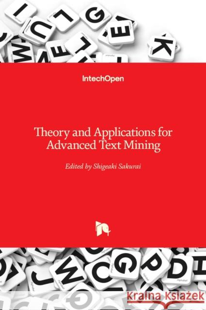 Theory and Applications for Advanced Text Mining Shigeaki Sakurai 9789535108528 Intechopen
