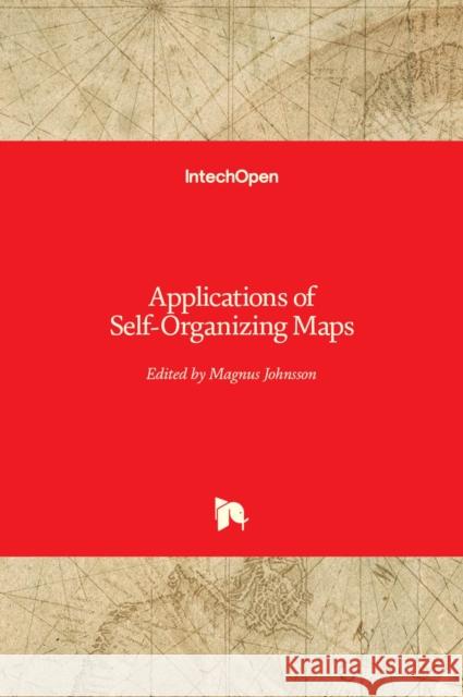 Applications of Self-Organizing Maps Magnus Johnsson 9789535108627