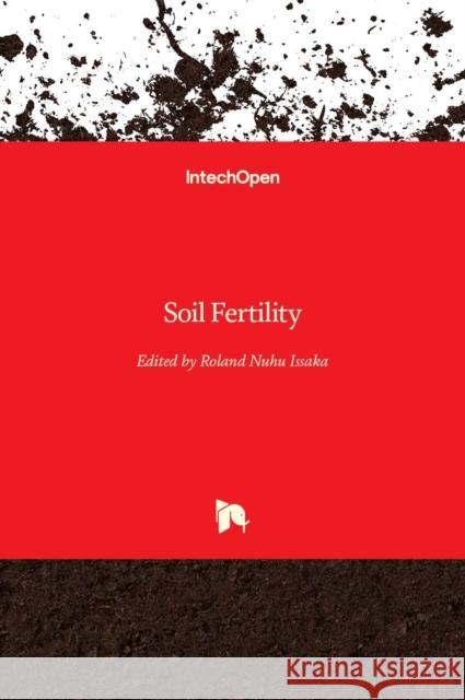 Soil Fertility Roland Nuhu Issaka 9789535108733 Intechopen