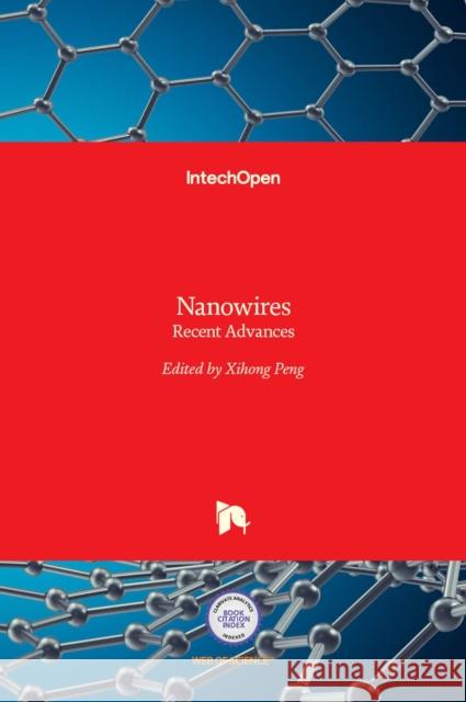 Nanowires: Recent Advances Xihong Peng 9789535108986