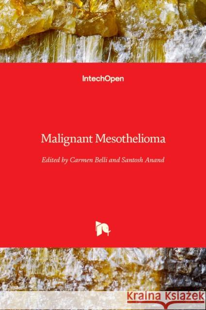 Malignant Mesothelioma Carmen Belli Santosh Anand 9789535109013