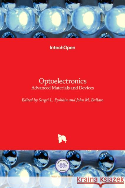 Optoelectronics: Advanced Materials and Devices Sergei Pyshkin John Ballato 9789535109228 Intechopen