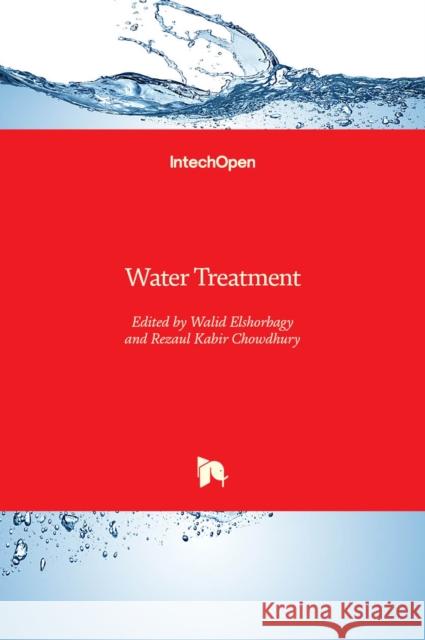 Water Treatment Walid Elshorbagy Rezaul Chowdhury 9789535109280 Intechopen