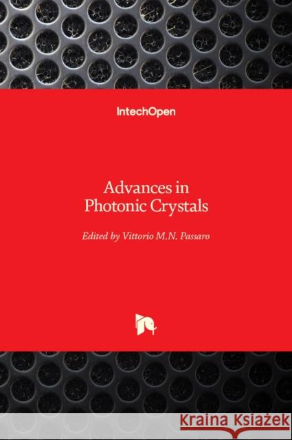 Advances in Photonic Crystals Vittorio Passaro 9789535109549 Intechopen