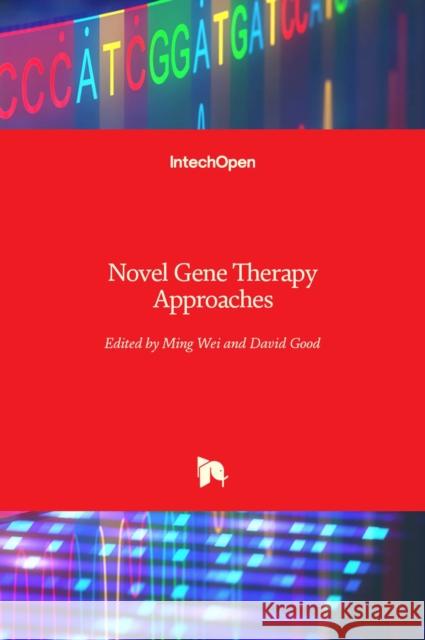 Novel Gene Therapy Approaches Ming Wei David Good 9789535109662 Intechopen