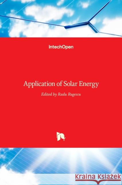 Application of Solar Energy Radu Rugescu 9789535109693