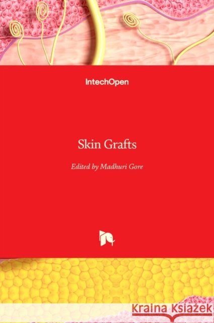 Skin Grafts Madhuri Gore 9789535109730