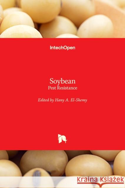 Soybean: Pest Resistance Hany El-Shemy 9789535109785