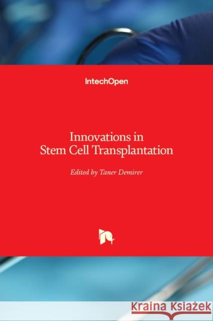 Innovations in Stem Cell Transplantation Taner Demirer 9789535109808