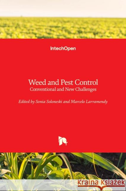 Weed and Pest Control: Conventional and New Challenges Marcelo Larramendy Sonia Soloneski 9789535109846 Intechopen