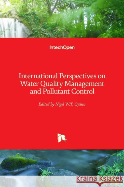 International Perspectives on Water Quality Management and Pollutant Control Nigel W. T. Quinn 9789535109990 Intechopen