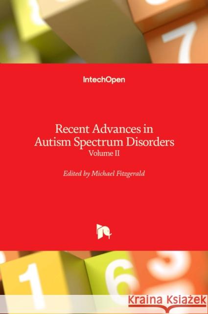 Recent Advances in Autism Spectrum Disorders: Volume II Michael Fitzgerald 9789535110224