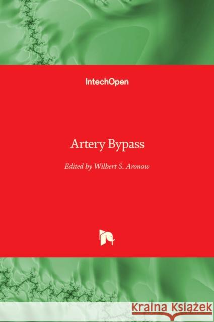 Artery Bypass Wilbert S. Aronow 9789535110255 Intechopen