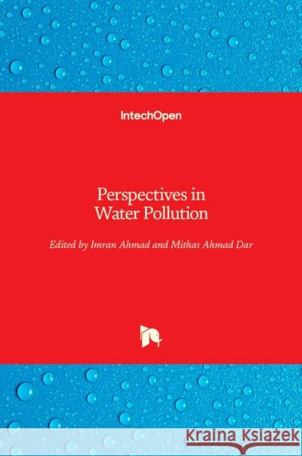 Perspectives in Water Pollution Imran Ahmad Dar Mithas Ahmad Dar 9789535110767 Intechopen