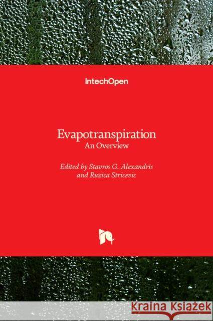 Evapotranspiration: An Overview Stavros Alexandris 9789535111153