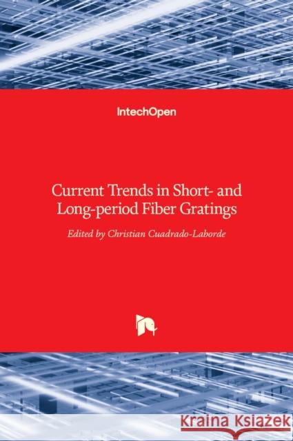 Current Trends in Short- and Long-period Fiber Gratings Christian Cuadrado-Laborde 9789535111313