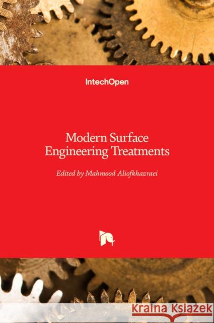 Modern Surface Engineering Treatments Mahmood Aliofkhazraei 9789535111498 Intechopen