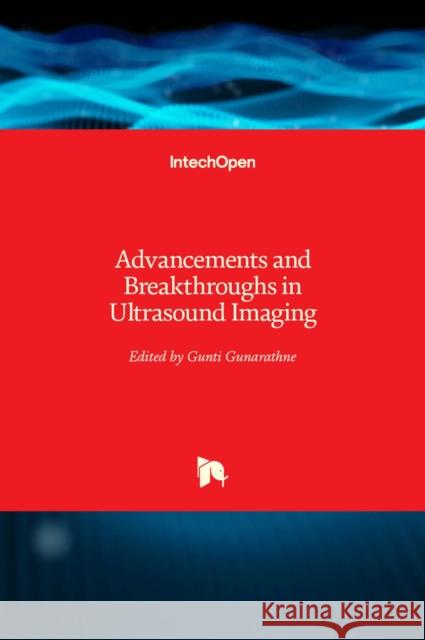 Advancements and Breakthroughs in Ultrasound Imaging G. P. P. Gunarathne 9789535111597 Intechopen