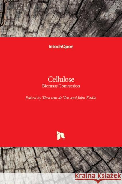 Cellulose: Biomass Conversion Theo G. M. Va John Kadla 9789535111726