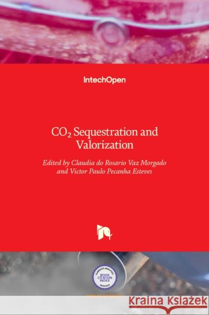 CO2 Sequestration and Valorization Claudia R. V. Morgado Victor Esteves 9789535112259