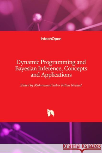 Dynamic Programming and Bayesian Inference: Concepts and Applications Mohammad Saber Fallah Nezhad 9789535113645