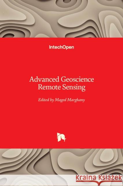 Advanced Geoscience Remote Sensing Maged Marghany 9789535115816 Intechopen