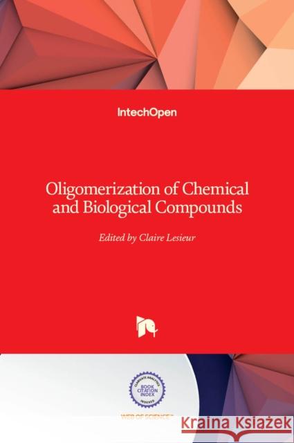 Oligomerization of Chemical and Biological Compounds Claire Lesieur 9789535116172