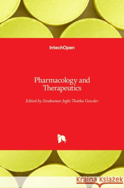 Pharmacology and Therapeutics Sivakumar Joghi Thath 9789535116202 Intechopen