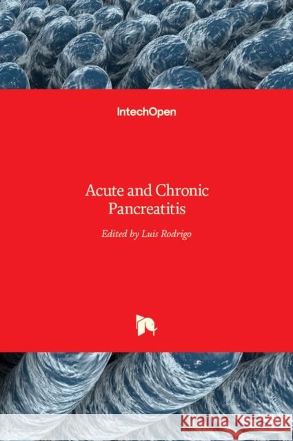 Acute and Chronic Pancreatitis Luis Rodrigo   9789535120261 Intechopen