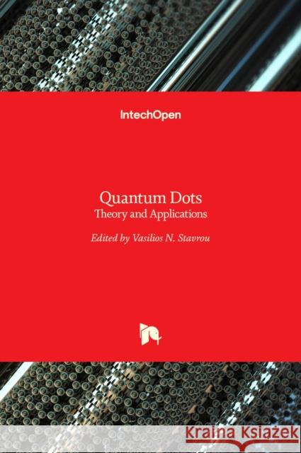 Quantum Dots: Theory and Applications Vasilios N. Stavrou 9789535121558