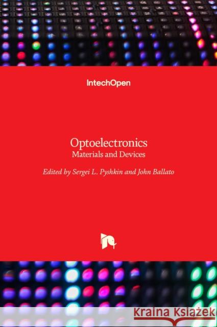 Optoelectronics: Materials and Devices Sergei L. Pyshkin, John Ballato 9789535121749 Intechopen