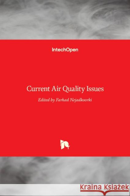 Current Air Quality Issues Farhad Nejadkoorki 9789535121800