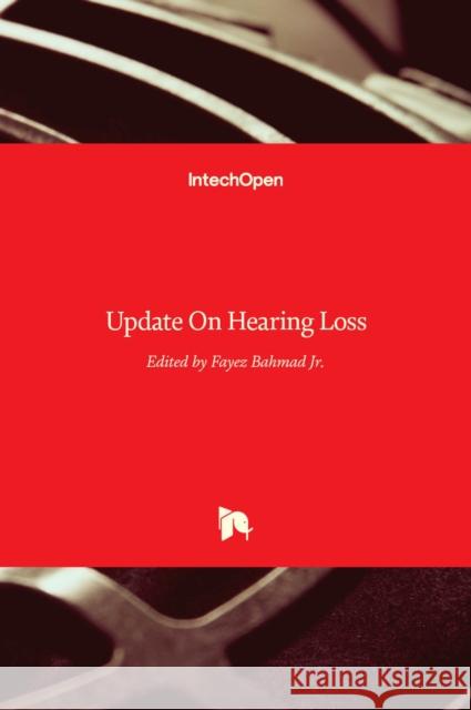 Update On Hearing Loss Fayez Bahmad Jr. 9789535121954 Intechopen