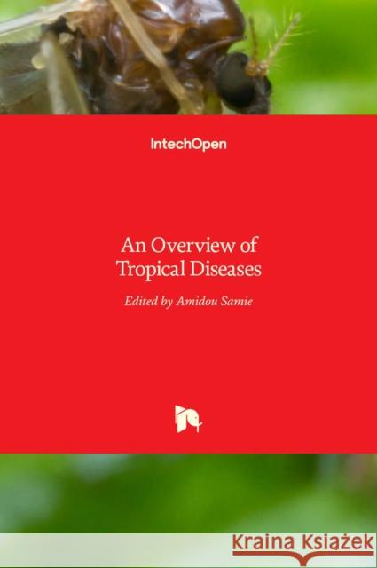 An Overview of Tropical Diseases Amidou Samie   9789535122241