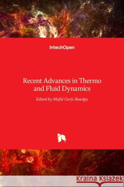 Recent Advances in Thermo and Fluid Dynamics Mofid Gorji-Bandpy 9789535122395