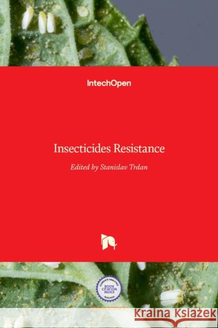 Insecticides Resistance Stanislav Trdan 9789535122586 Intechopen