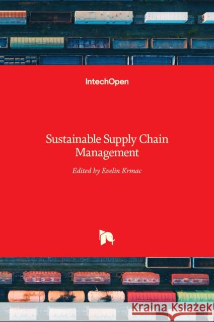 Sustainable Supply Chain Management Evelin Krmac 9789535124337 Intechopen