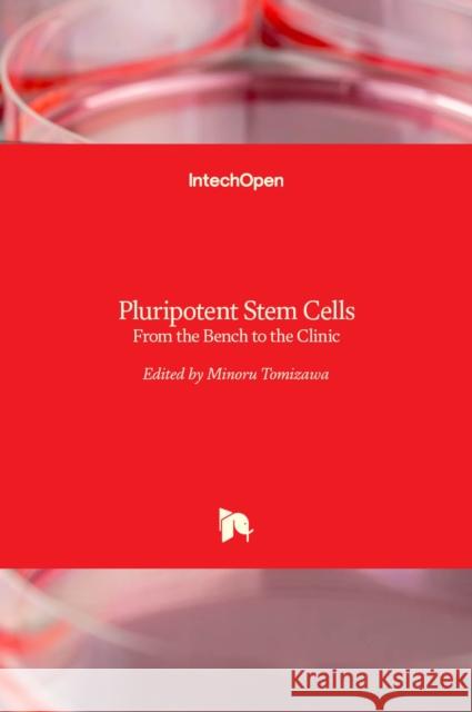 Pluripotent Stem Cells: From the Bench to the Clinic Minoru Tomizawa 9789535124719