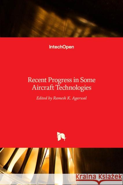 Recent Progress in Some Aircraft Technologies Ramesh K. Agarwal 9789535124818