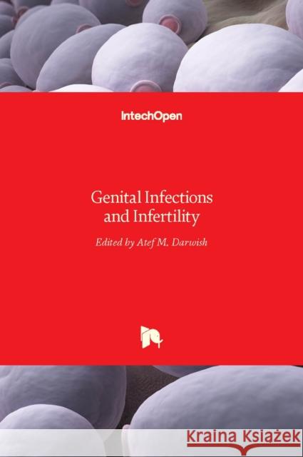 Genital Infections and Infertility Atef M. Darwish 9789535124887